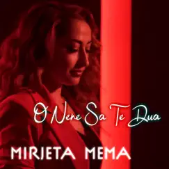 O Nene sa Te Du - Single by Mirjeta Mema album reviews, ratings, credits