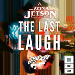 The Last Laugh - Single by Zona Jetson & J.Parker album reviews, ratings, credits