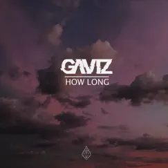 How Long - Single by Gaviz album reviews, ratings, credits