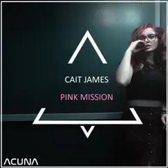 Pink Mission - Single by Cait James album reviews, ratings, credits