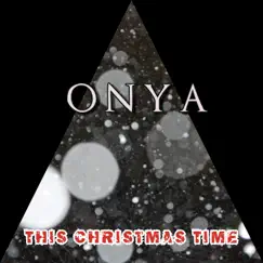 This Christmas Time (feat. Onya) - Single by Onya album reviews, ratings, credits