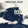Christmas Train - Single album lyrics, reviews, download