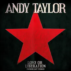 Love or Liberation (feat. Gary Stringer) - Single by Andy Taylor album reviews, ratings, credits