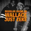 Regular Degular (feat. JustZeke) - Single album lyrics, reviews, download