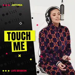 Touch Me (Live) - Single by Antonia album reviews, ratings, credits