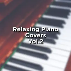 Relaxing Piano Covers Vol.2 by Pierre Oslonn, PianoDreams & Piano Covers Club album reviews, ratings, credits