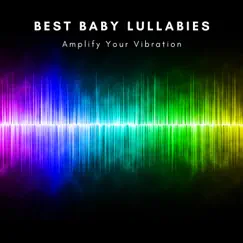 Amplify Your Vibration - Single by Best Baby Lullabies album reviews, ratings, credits