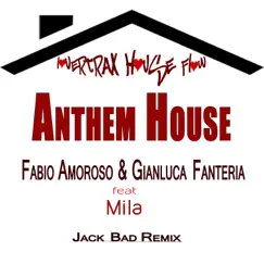 Anthem House (feat. Mila) - Single by Fabio Amoroso & Gianluca Fanteria album reviews, ratings, credits