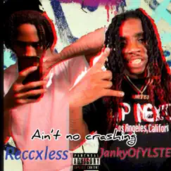 Aint No Crashing (feat. JankyOfYLSTE) - Single by Reccxless album reviews, ratings, credits