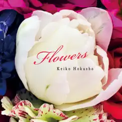 Flowers - Single by Keiko Hokusho album reviews, ratings, credits