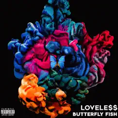 Butterfly Fish - Single by Lovele$$ album reviews, ratings, credits