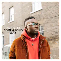 Come a Long Way - Single by Faith Child album reviews, ratings, credits