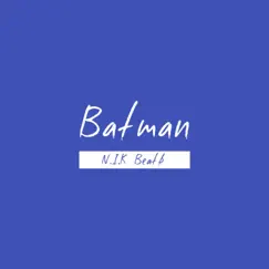 Batman - Single by Nik Beat$ album reviews, ratings, credits