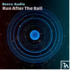 Run After the Ball - Single by Reece Audio album reviews, ratings, credits