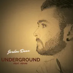 Underground (feat. Vidvn) - Single by Jordan Dunn album reviews, ratings, credits