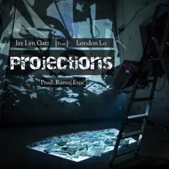 Projections (feat. London Lo) Song Lyrics