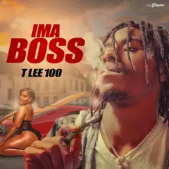 Ima Boss - Single by T Lee 100 album reviews, ratings, credits