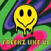 Freekz Like Us - Tuco Briganta & Ro Nunez album lyrics, reviews, download