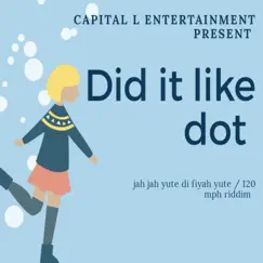 Did it like dot (120 Mph Riddim) - Single by Jah jah yute di fiyah yute album reviews, ratings, credits
