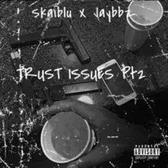 TRUST ISSUES (Jaybbz Remix Jaybbz Remix) - Single by Skaiblu album reviews, ratings, credits