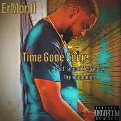 Time Gone Come (feat. Smooth T) - Single by ErMonii album reviews, ratings, credits