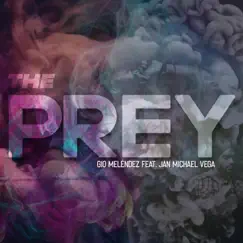 The Prey (feat. Jan Michael Vega) - Single by Gio Melendez album reviews, ratings, credits