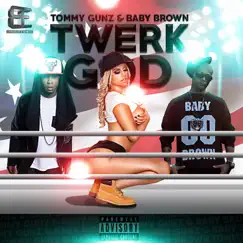 Twerk God - Single by Tommy Gunz & Baby Brown album reviews, ratings, credits