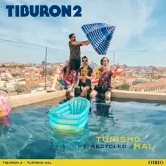 Turismo Mal (feat. Recycled J) - Single by Tiburon 2 album reviews, ratings, credits