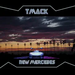 New Mercedes - Single by TMack album reviews, ratings, credits