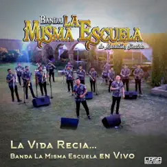 La Vida Recia (En Vivo) by Banda La Misma Escuela album reviews, ratings, credits