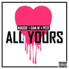 All Yours - Single album lyrics, reviews, download