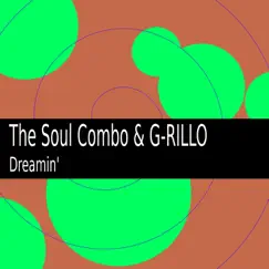 Dreamin' - Single by Grillo & The Soul Combo album reviews, ratings, credits