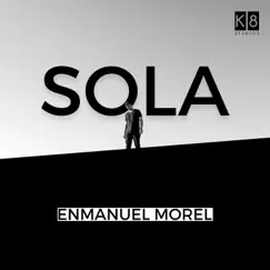 Sola - Single by Enmanuel Morel album reviews, ratings, credits
