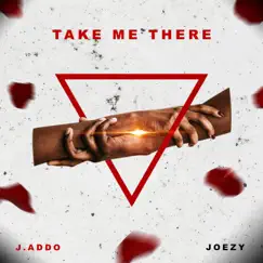 Take Me There (feat. Joezy) Song Lyrics