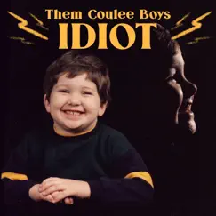 Idiot - Single by Them Coulee Boys album reviews, ratings, credits