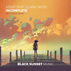 Incomplete (Matt Leger Remix) - Single by Assaf & Clara Yates album reviews, ratings, credits