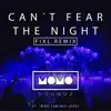 Can't Fear the Night (feat. Iñaki Sanchez Lopez) [Fixl Remix] - Single album lyrics, reviews, download