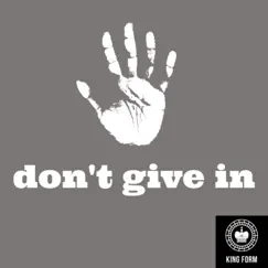 Don't Give In - Single by King Form album reviews, ratings, credits