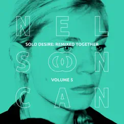 Solo Desire: Remixed Together, Vol. 5 (Eclectro) by Nelson Can album reviews, ratings, credits