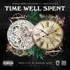 Time Well Spent (feat. King Myles) - Single album lyrics, reviews, download