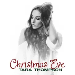 Christmas Eve - Single by Tara Thompson album reviews, ratings, credits
