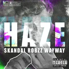 Haze (feat. Skandal & Way Way) - Single by Robzz album reviews, ratings, credits