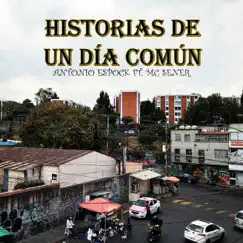 Historias de un Día Común (feat. MC SENER) Song Lyrics