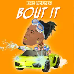 Bout It - Single by Dre Hefner album reviews, ratings, credits