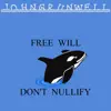 Free Will Don't Nullify - Single album lyrics, reviews, download
