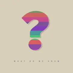 What Do We Know (8d Audio) Song Lyrics