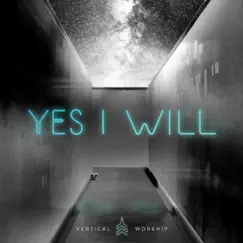 Yes I Will - EP by Vertical Worship album reviews, ratings, credits