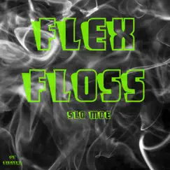 Flex Floss - Single by Slo Moe album reviews, ratings, credits