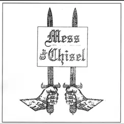MESS - The Chisel split - Single by Mess album reviews, ratings, credits
