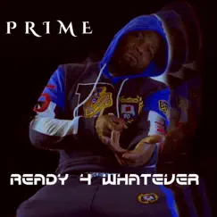 Ready 4 Whatever by Prime Minister album reviews, ratings, credits